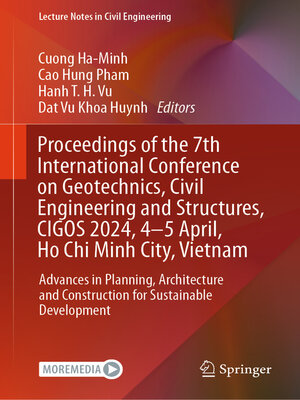 cover image of Proceedings of the 7th International Conference on Geotechnics, Civil Engineering and Structures, CIGOS 2024, 4-5 April, Ho Chi Minh City, Vietnam